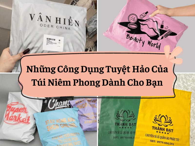 Những Công Dụng Tuyệt Hảo Của Túi Niêm Phong Mang Lại