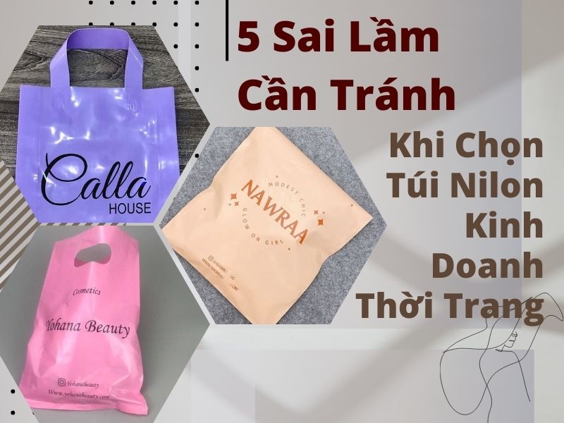 5 Sai Lầm Cần Tránh Khi Chọn Túi Nilon Kinh Doanh Thời Trang