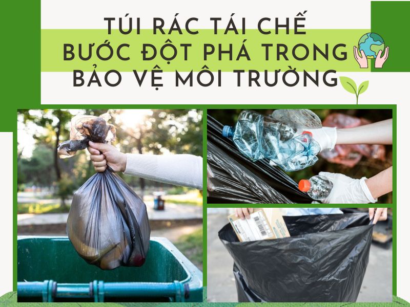 Túi Rác Tái Chế - Bước Đột Phá Trong Bảo Vệ Môi Trường