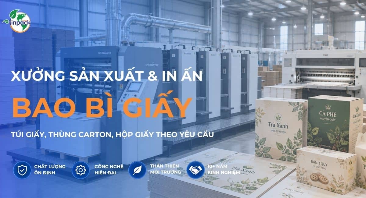 Xưởng sản xuất in ấn bao bì giấy