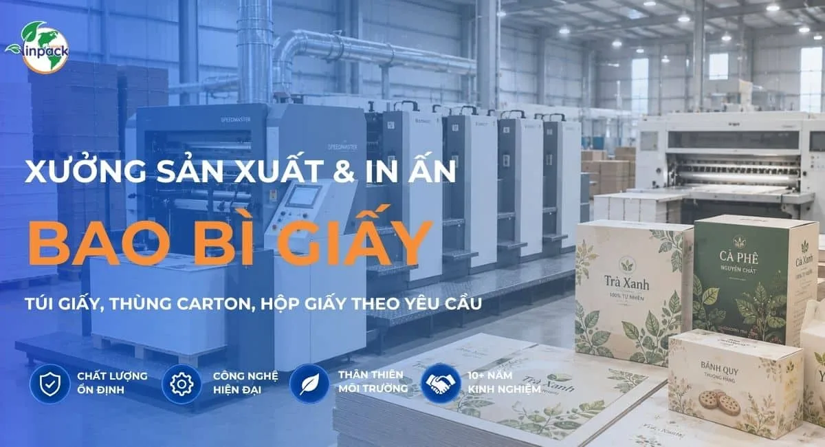 Xưởng sản xuất in ấn bao bì giấy