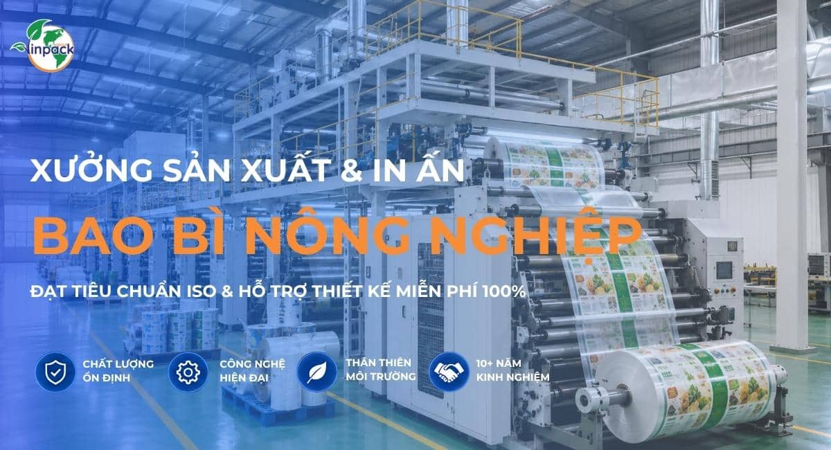 Xưởng sản xuất in bao bì nông nghiệp theo yêu cầu