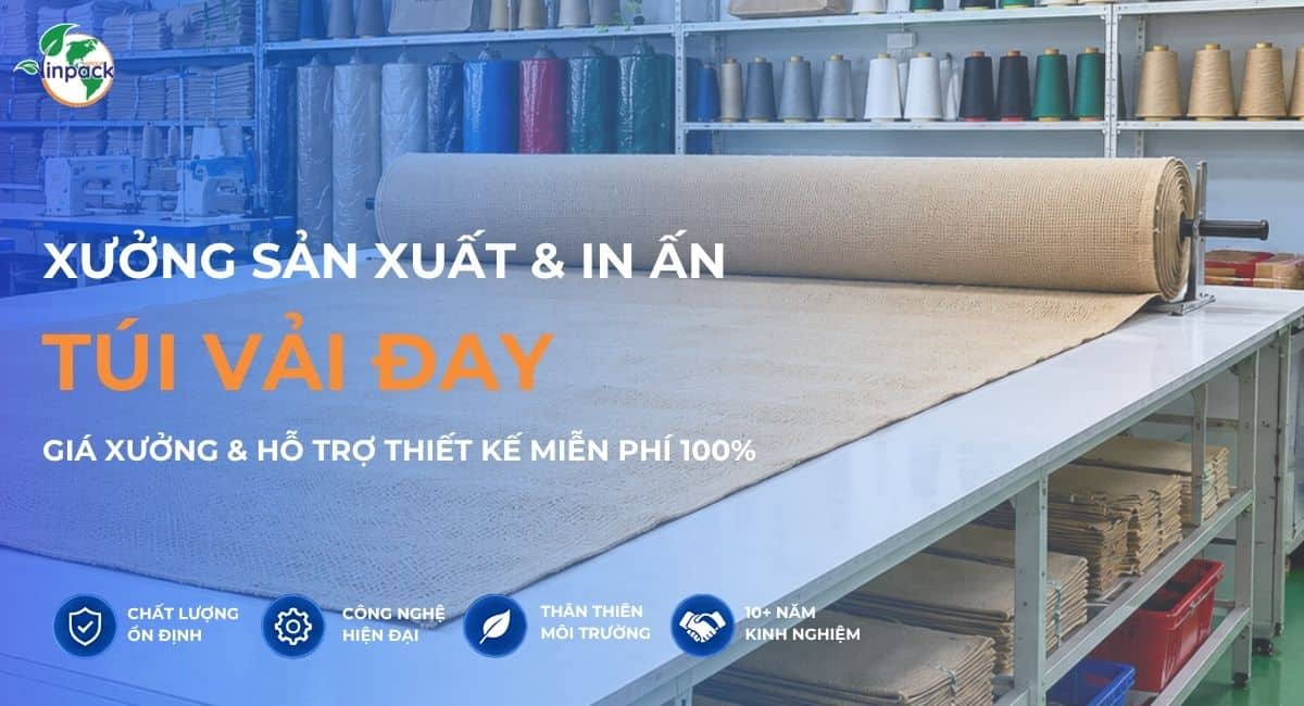 Xưởng sản xuất in ấn túi vải đay hỗ trợ thiết kế miễn phí 100%